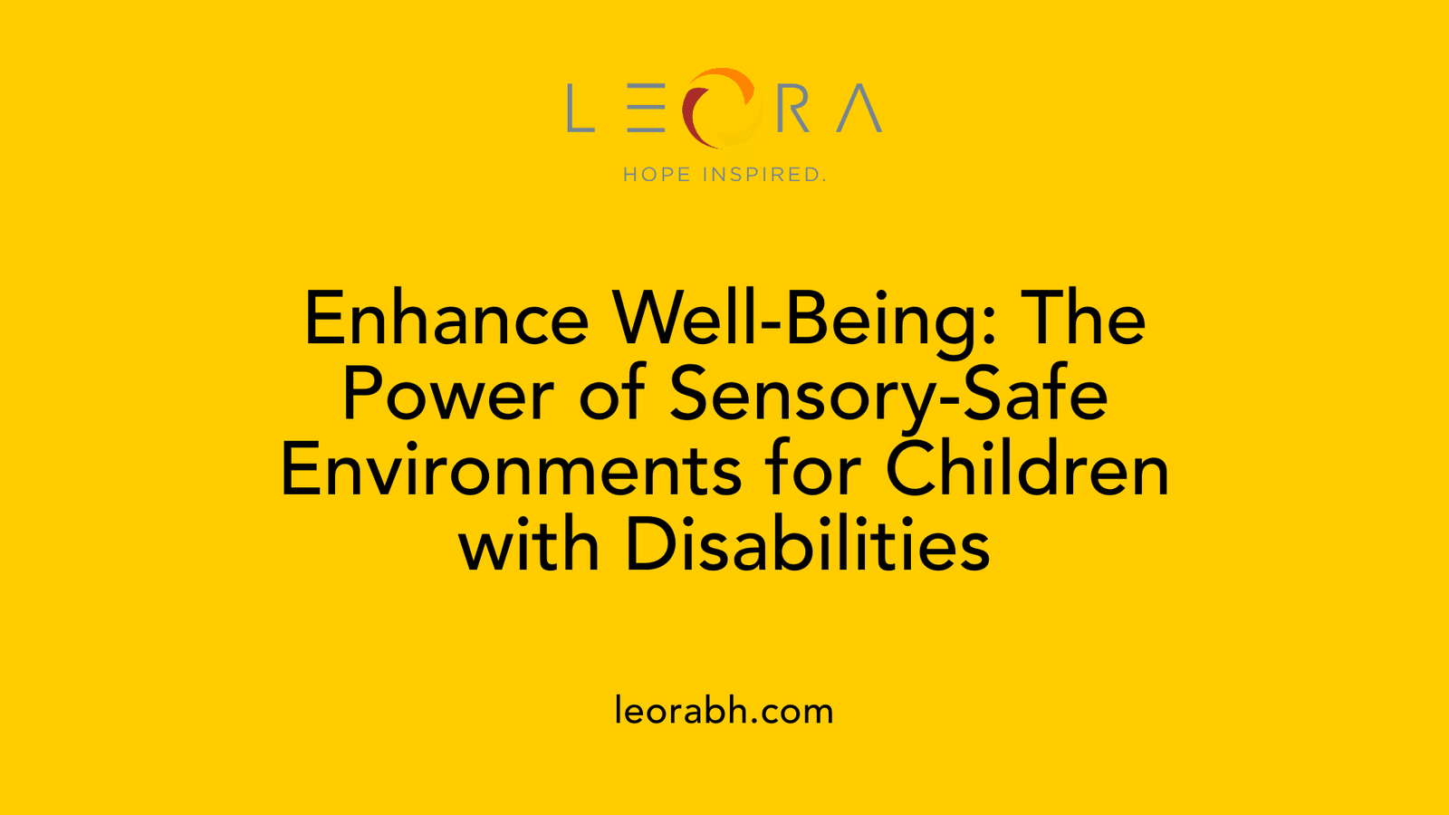 Enhance Well-Being: The Power of Sensory-Safe Environments for Children with Disabilities