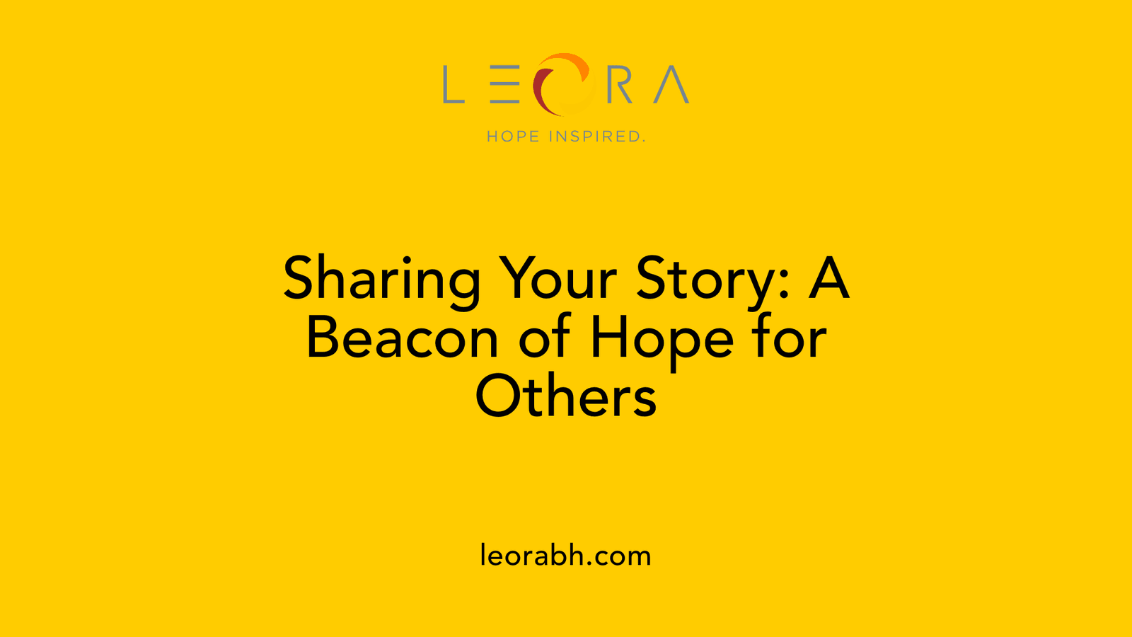 Sharing Your Story: A Beacon of Hope for Others