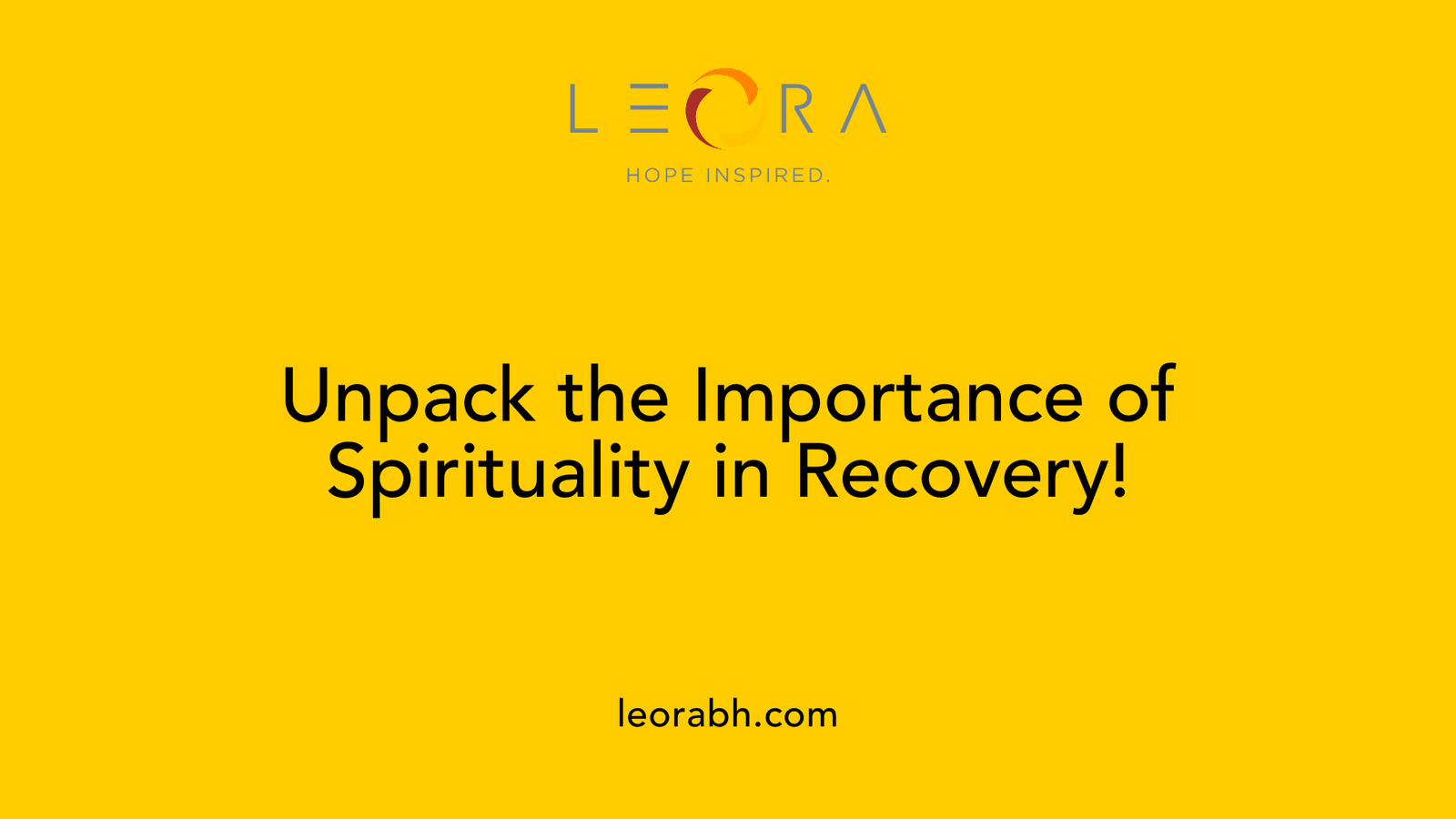 Unpack the Importance of Spirituality in Recovery!