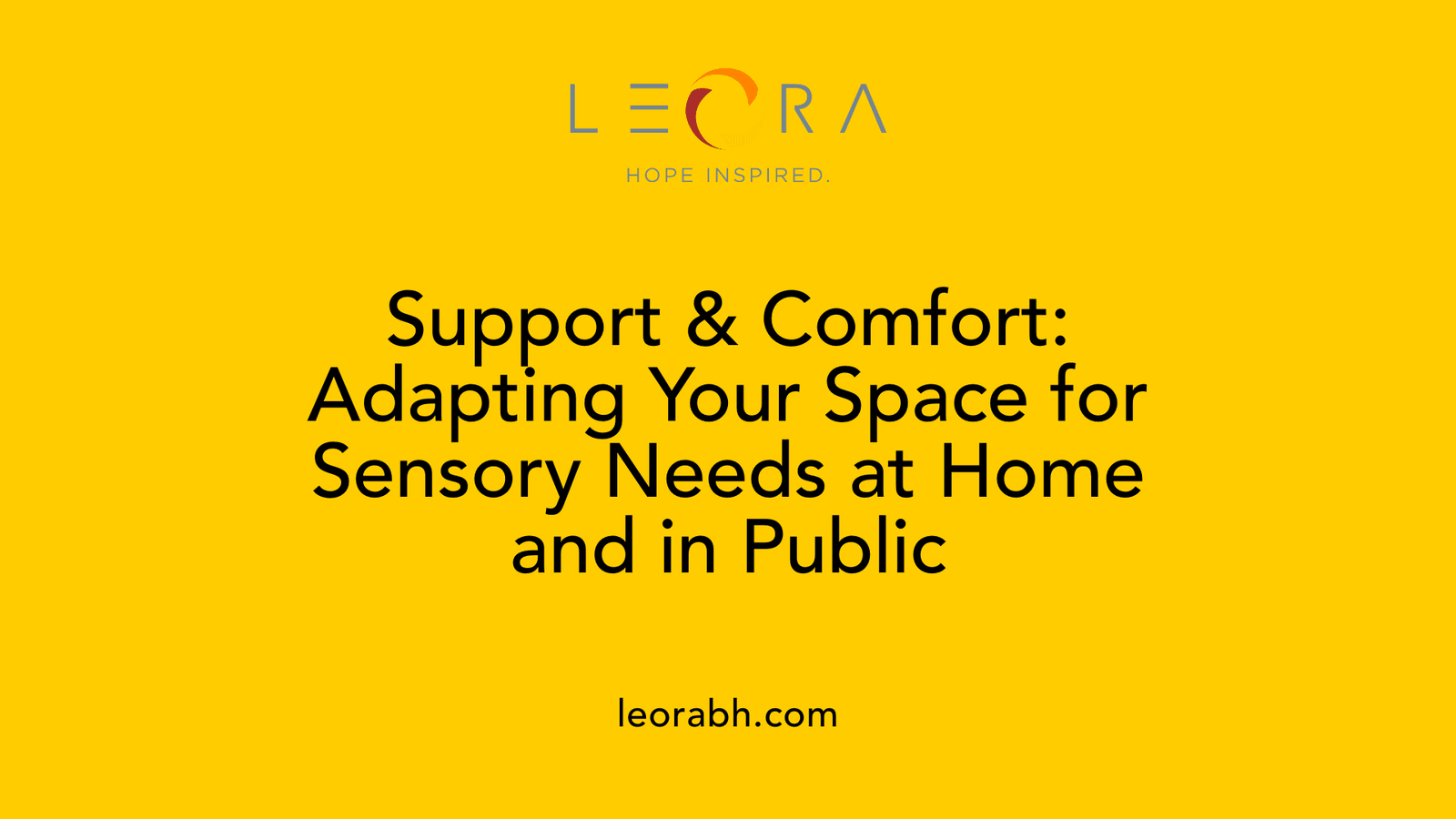 Support & Comfort: Adapting Your Space for Sensory Needs at Home and in Public