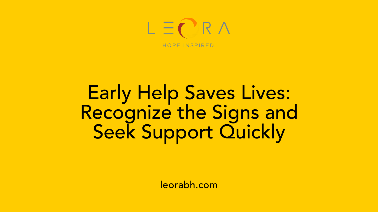 Early Help Saves Lives: Recognize the Signs and Seek Support Quickly