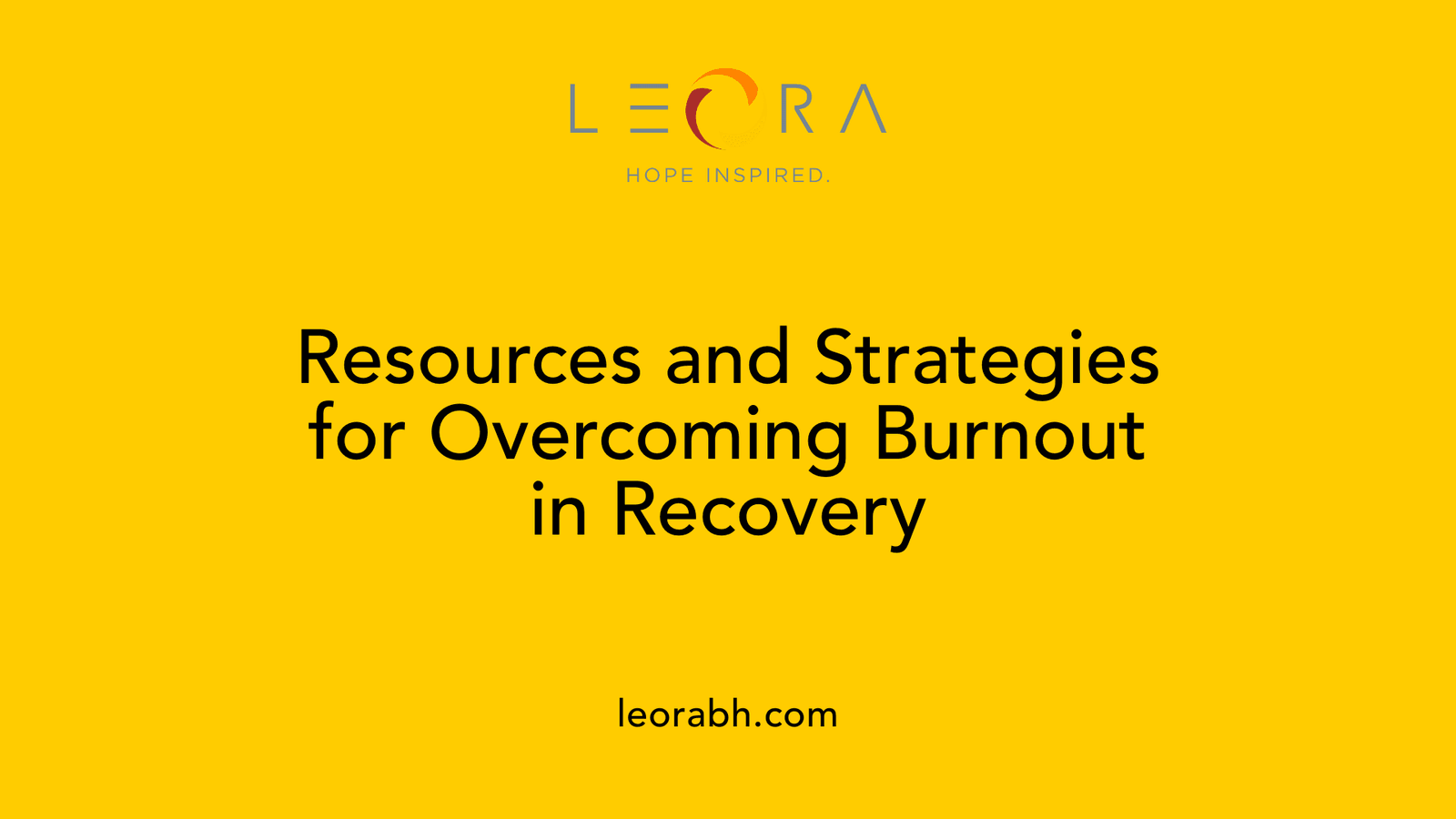 Resources and Strategies for Overcoming Burnout in Recovery