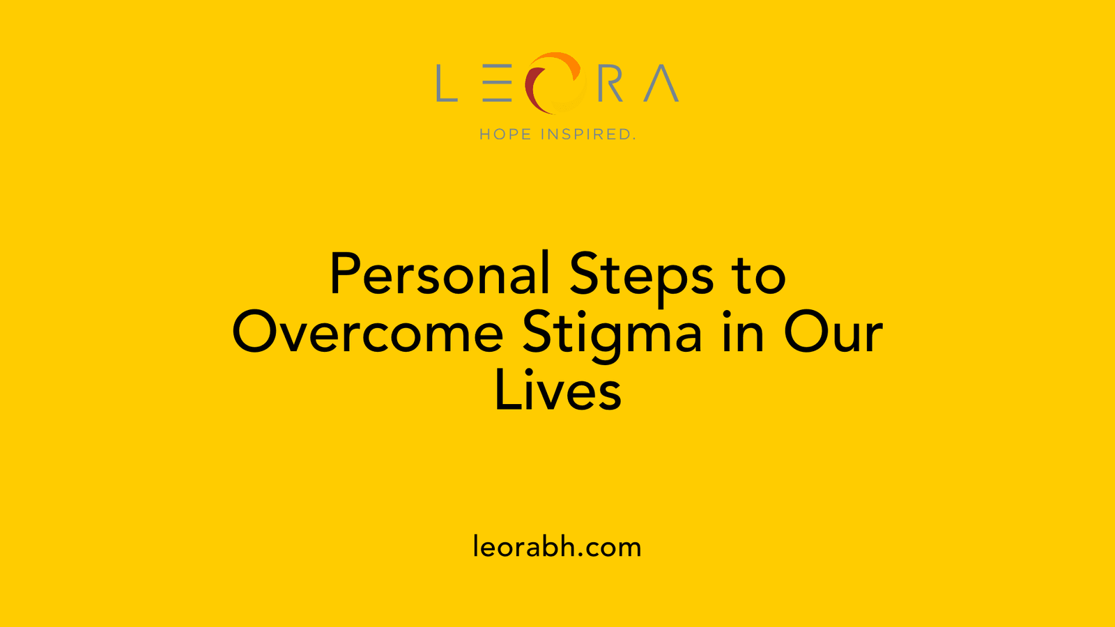 Personal Steps to Overcome Stigma in Our Lives
