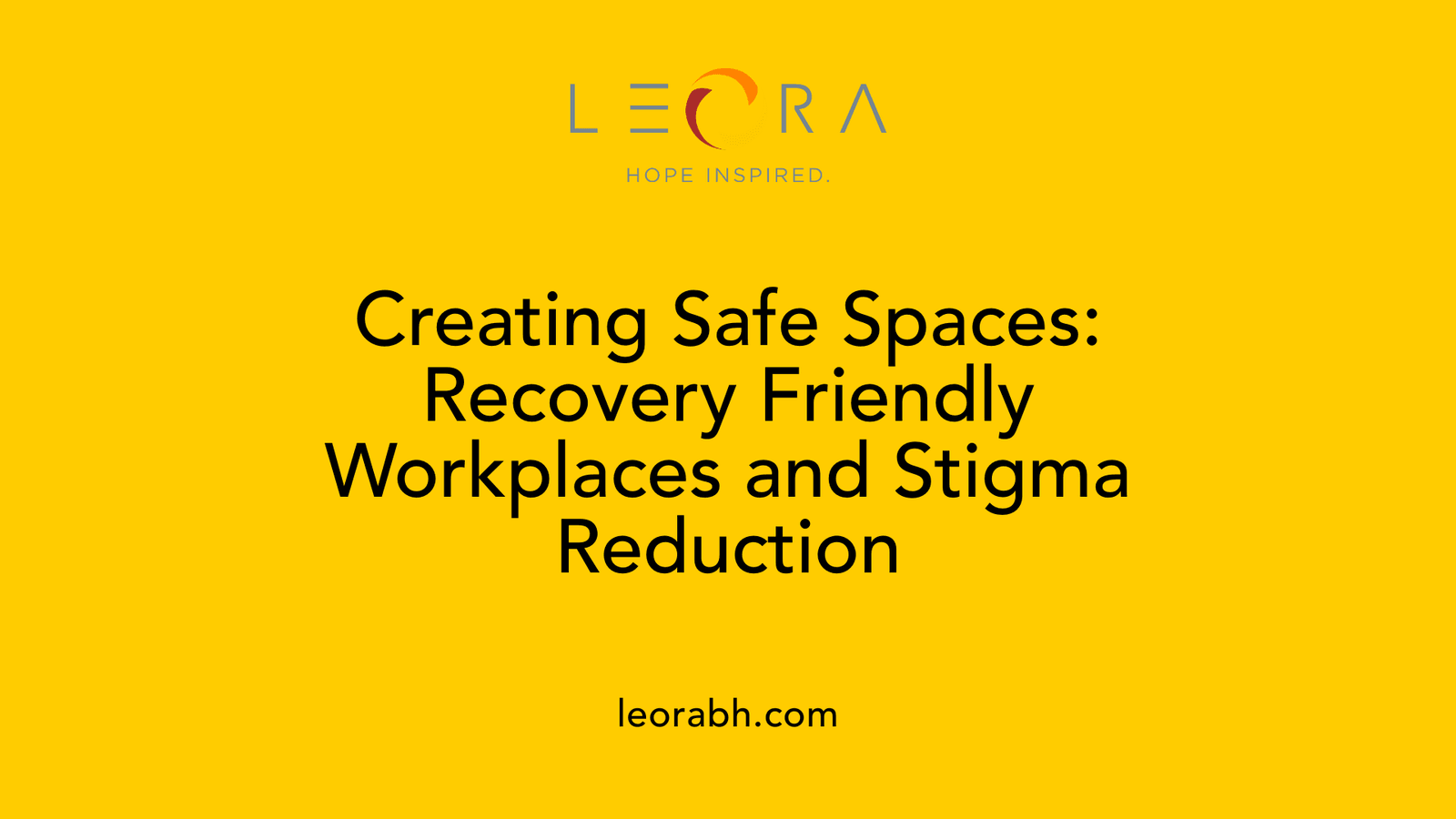 Creating Safe Spaces: Recovery Friendly Workplaces and Stigma Reduction