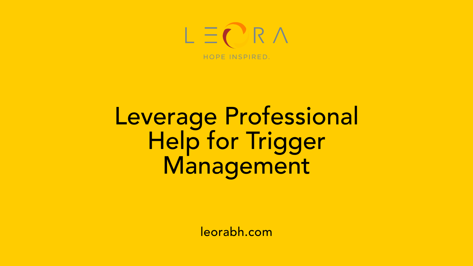 Leverage Professional Help for Trigger Management