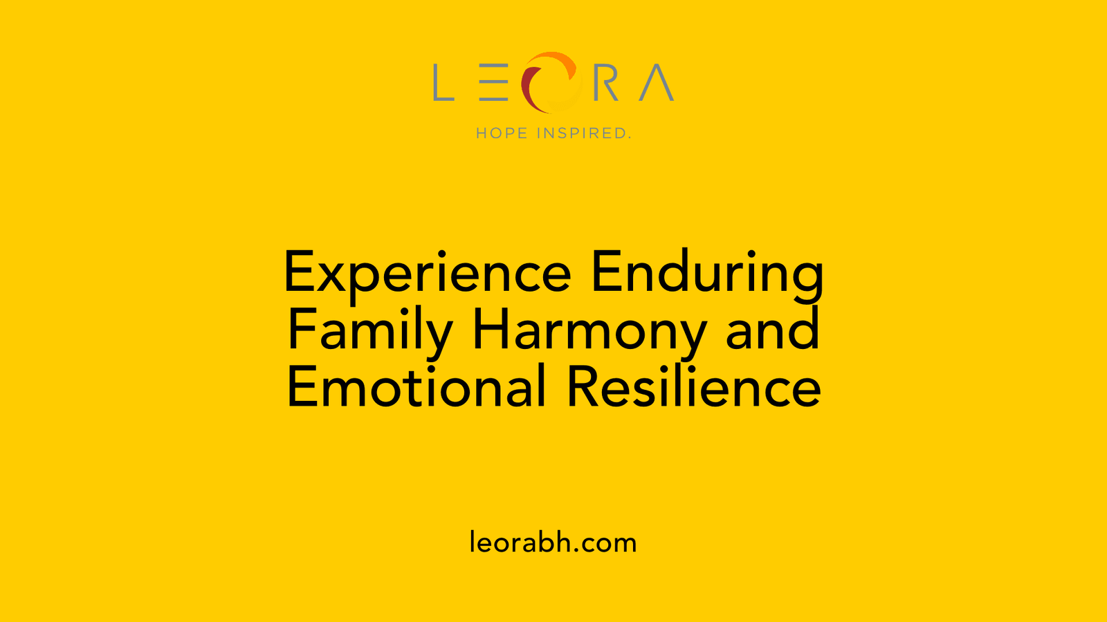 Experience Enduring Family Harmony and Emotional Resilience
