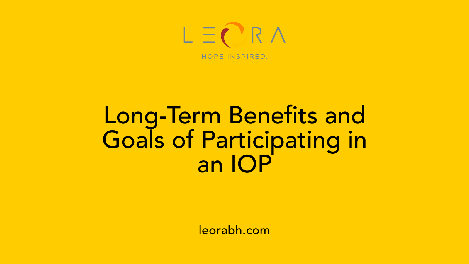 Long-Term Benefits and Goals of Participating in an IOP