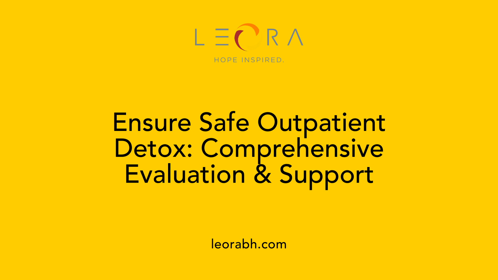 Ensure Safe Outpatient Detox: Comprehensive Evaluation & Support