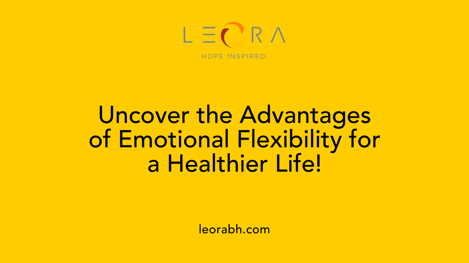 Uncover the Advantages of Emotional Flexibility for a Healthier Life!